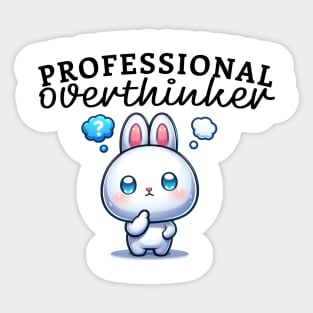 Professional overthinker featuring cute bunny Funny Anxiety Sticker